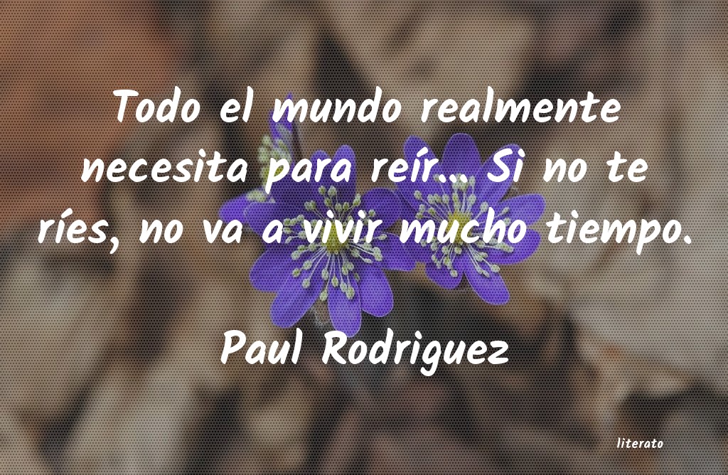 Frases de Paul Rodriguez