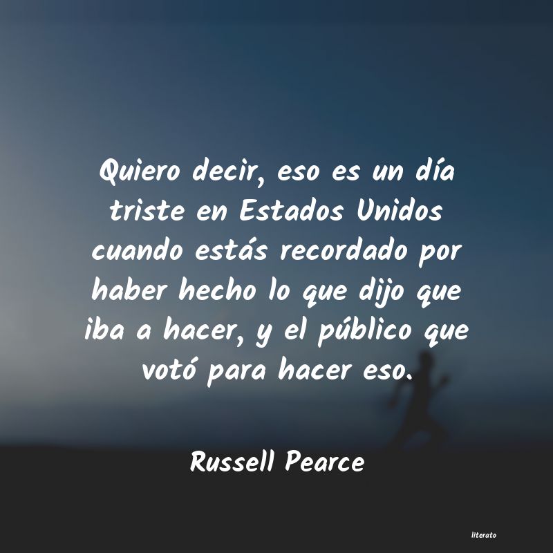 Frases de Russell Pearce