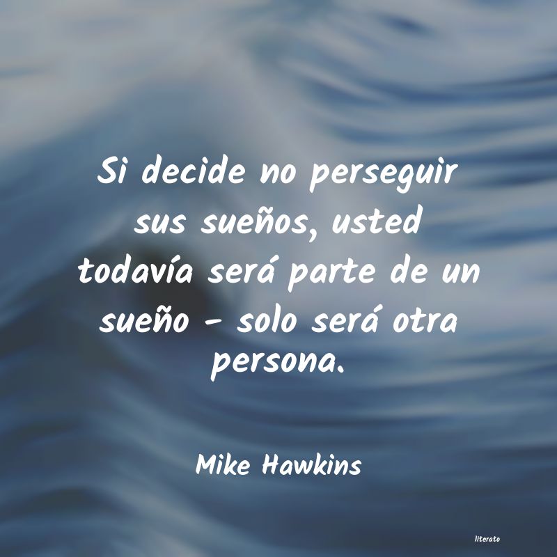 Frases de Mike Hawkins