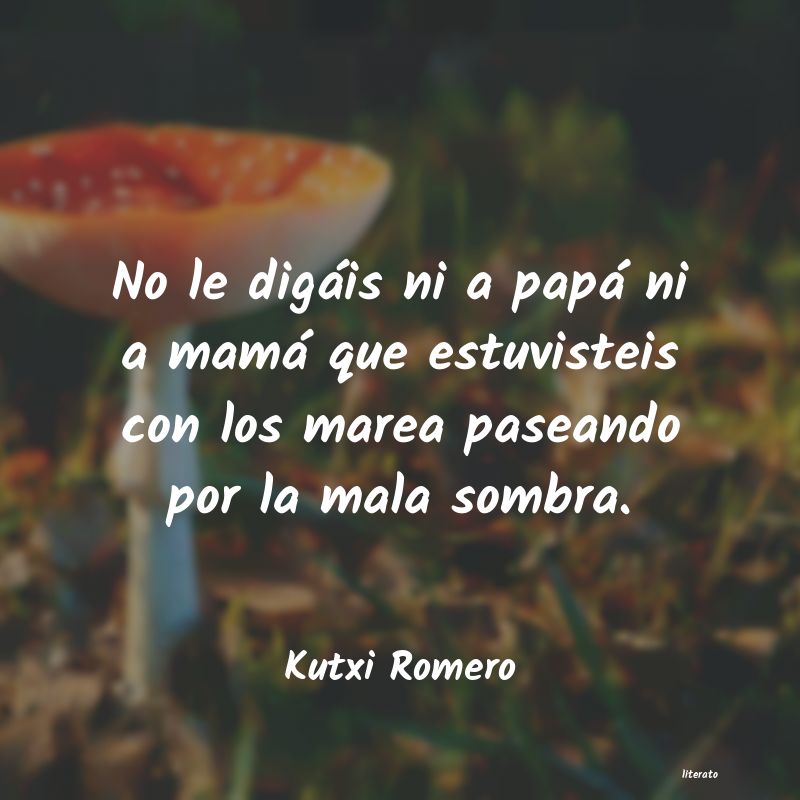 Frases de Kutxi Romero