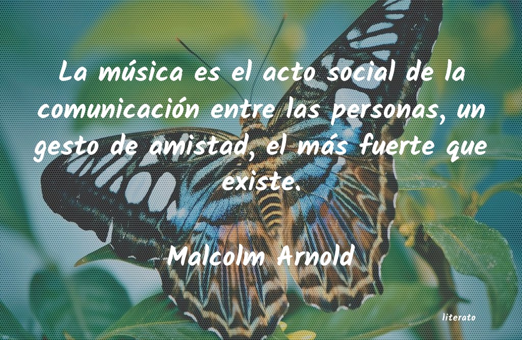 Frases de Malcolm Arnold