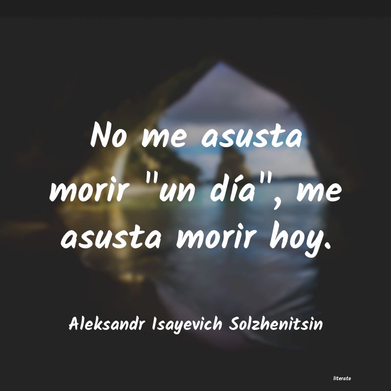 Frases de Aleksandr Isayevich Solzhenitsin