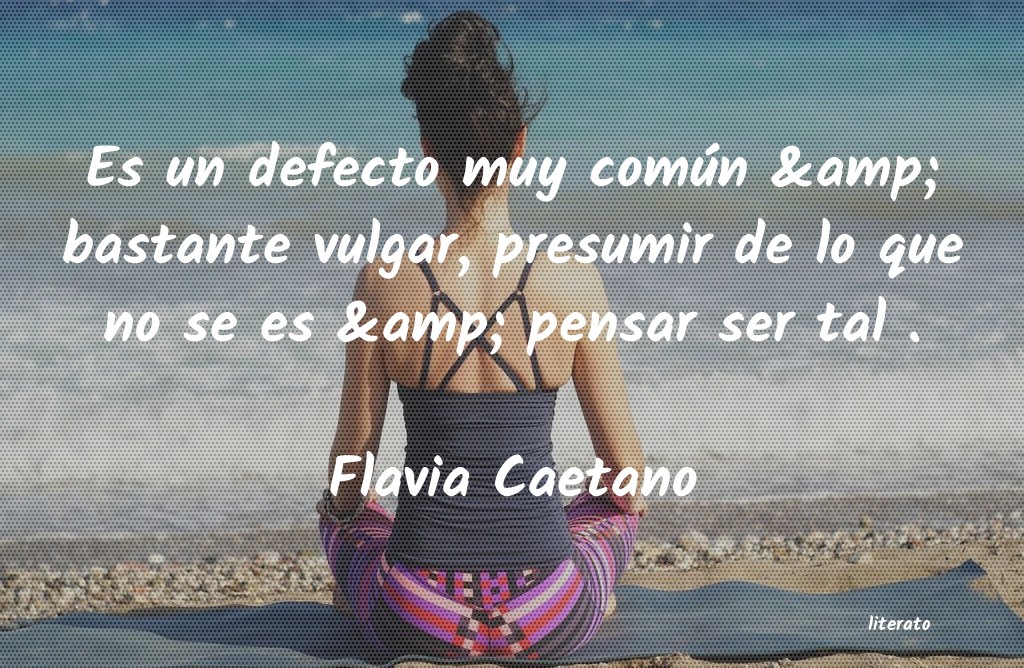 Frases de Flavia Caetano