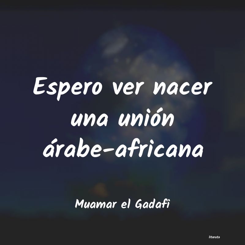 frases de Muamar el Gadafi