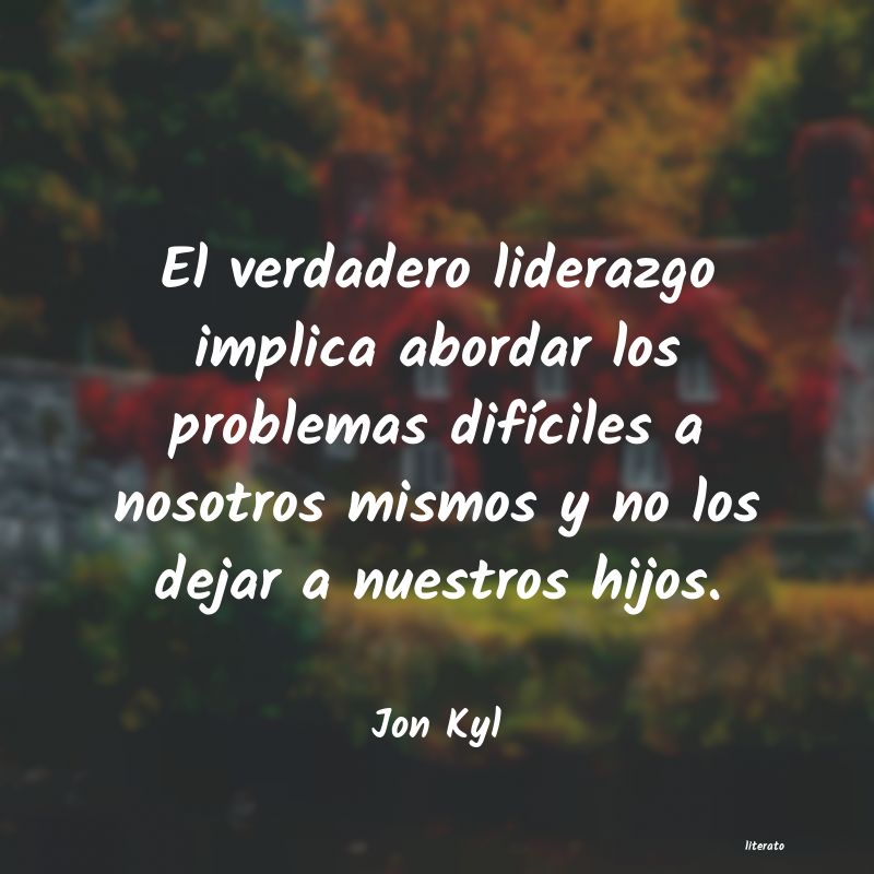 Frases de Jon Kyl