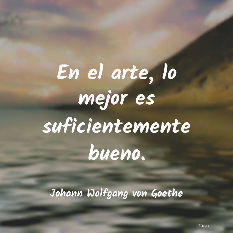 frases de Johann Wolfgang von Goethe
