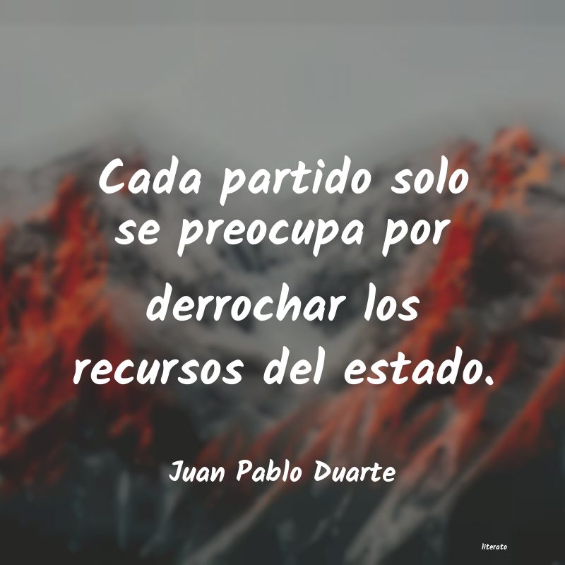 pensamientos de juan pablo duarte y diez