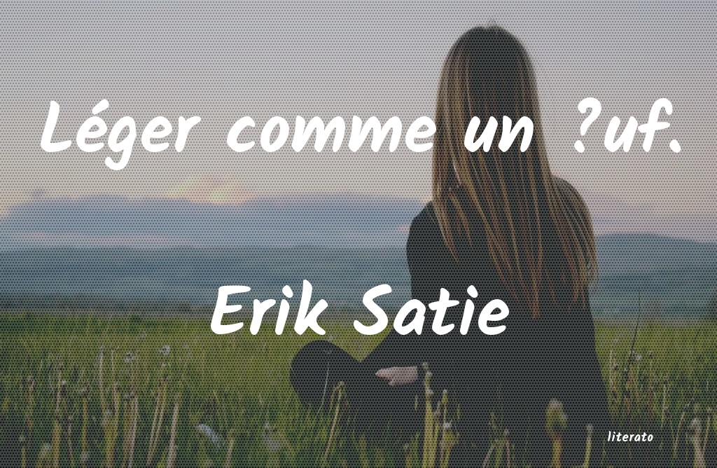 frases de Erik Satie