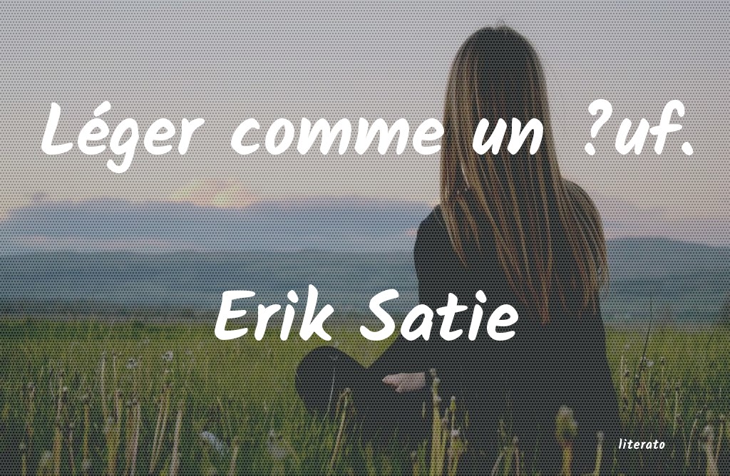 Frases de Erik Satie