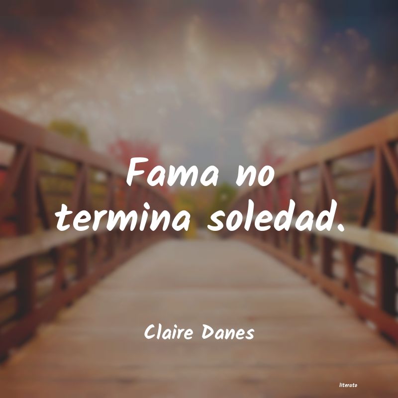 Frases de Claire Danes