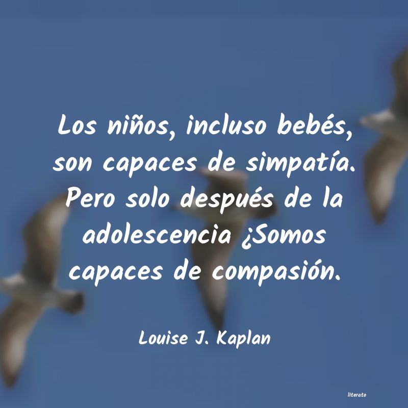 Frases de Louise J. Kaplan