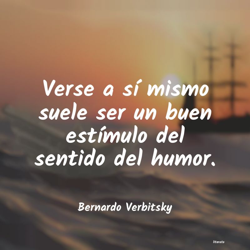 Frases de Bernardo Verbitsky