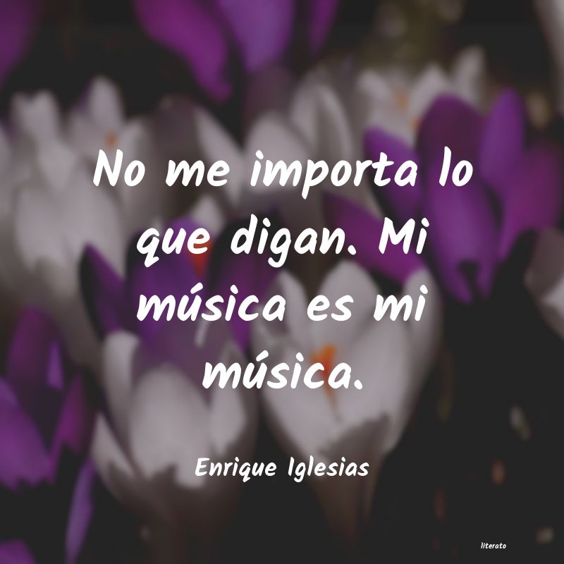 Frases de Enrique Iglesias