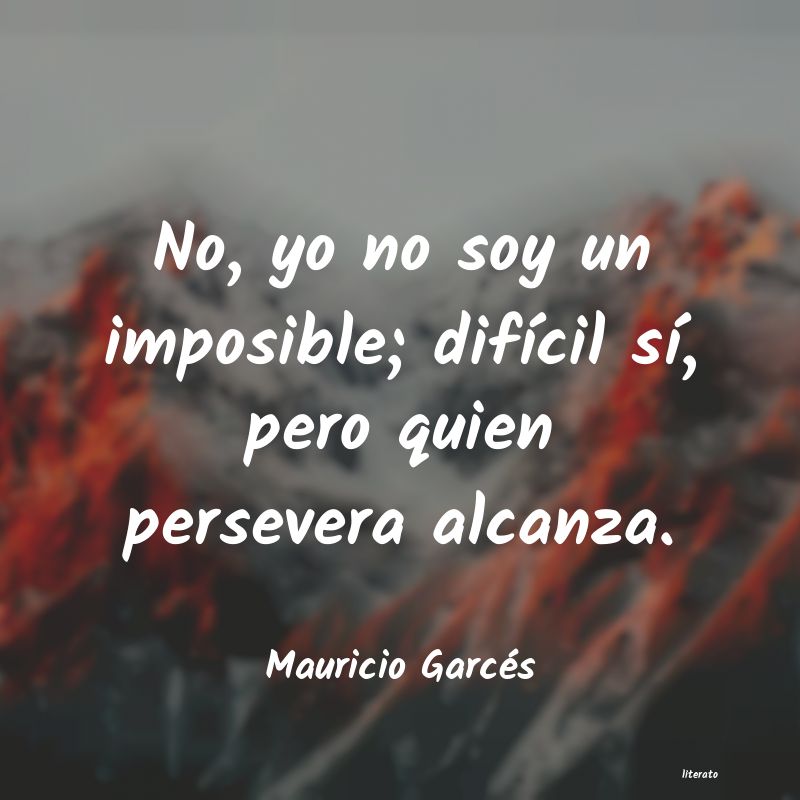 frases de Mauricio Garcés