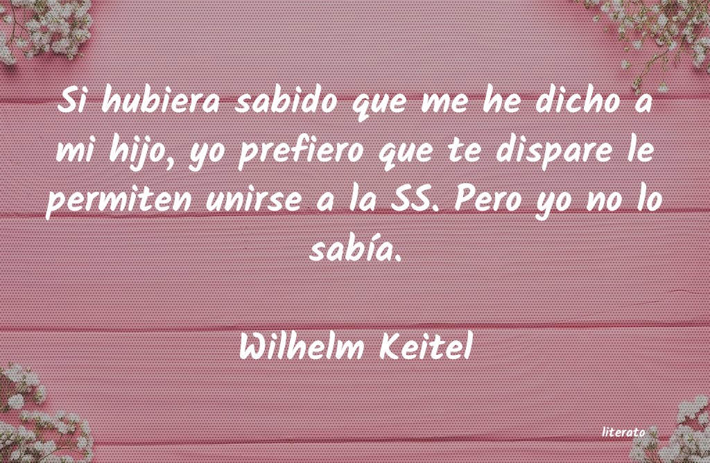 Frases de Wilhelm Keitel