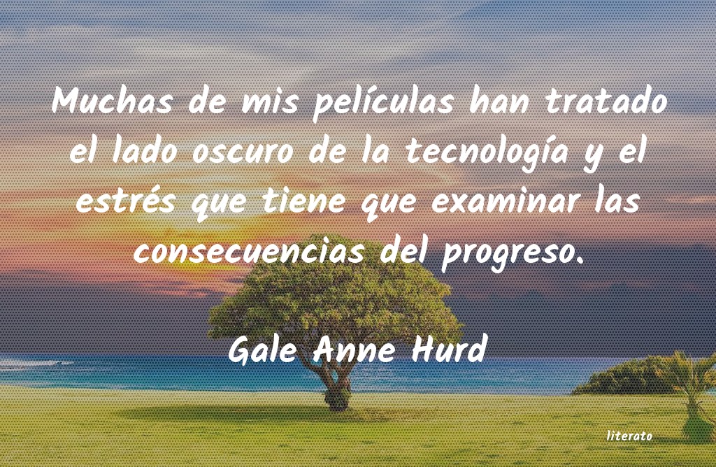 Frases de Gale Anne Hurd