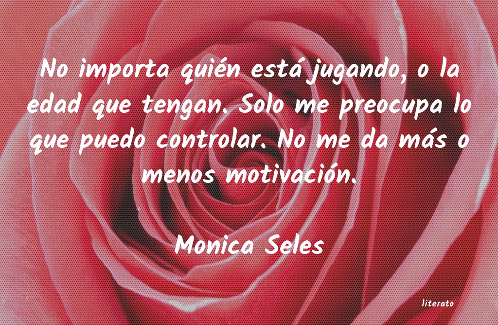Frases de Monica Seles