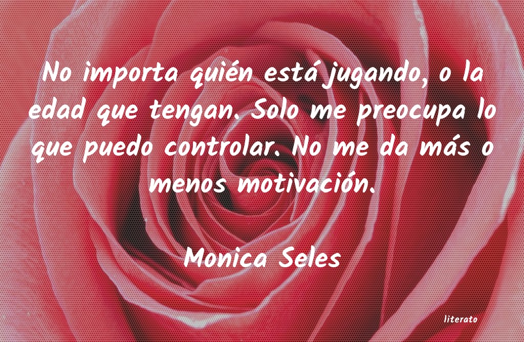 frases de Monica Seles