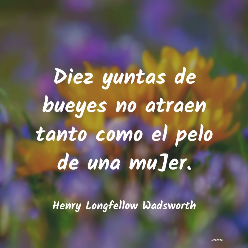 frases de Henry Longfellow Wadsworth