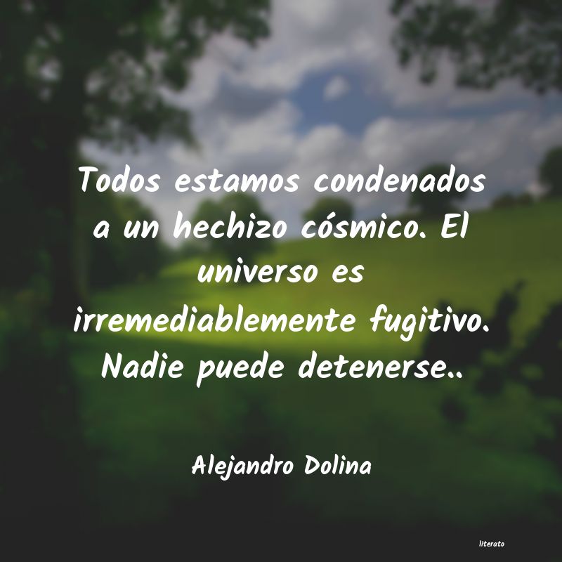 Frases de Alejandro Dolina