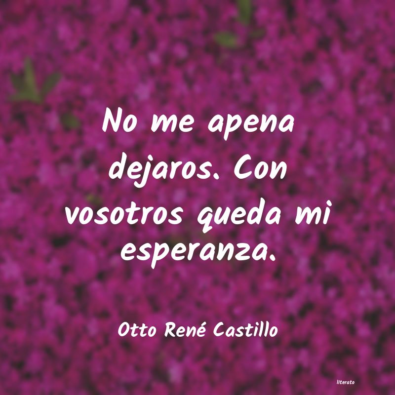 frases de Otto René Castillo