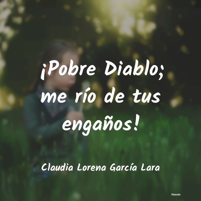 Frases de Claudia Lorena García Lara