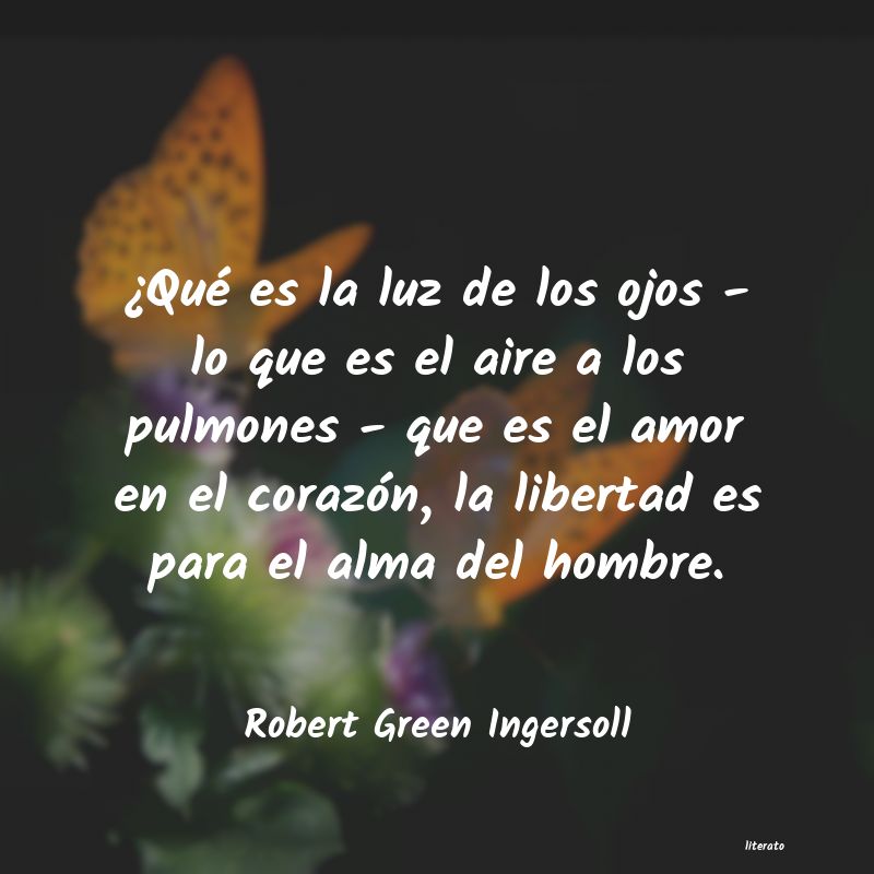 Frases de Robert Green Ingersoll