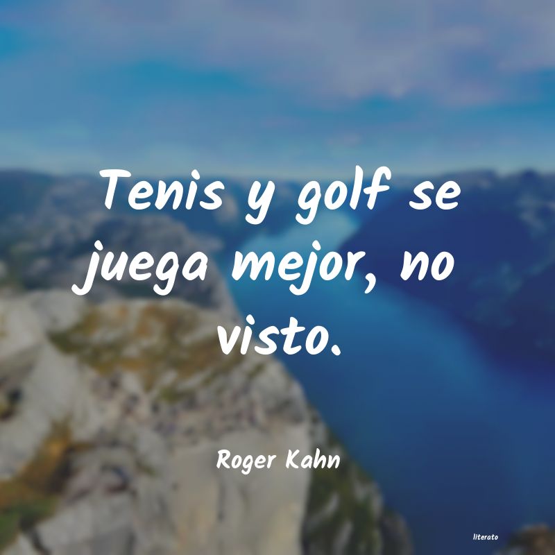 frases de Roger Kahn