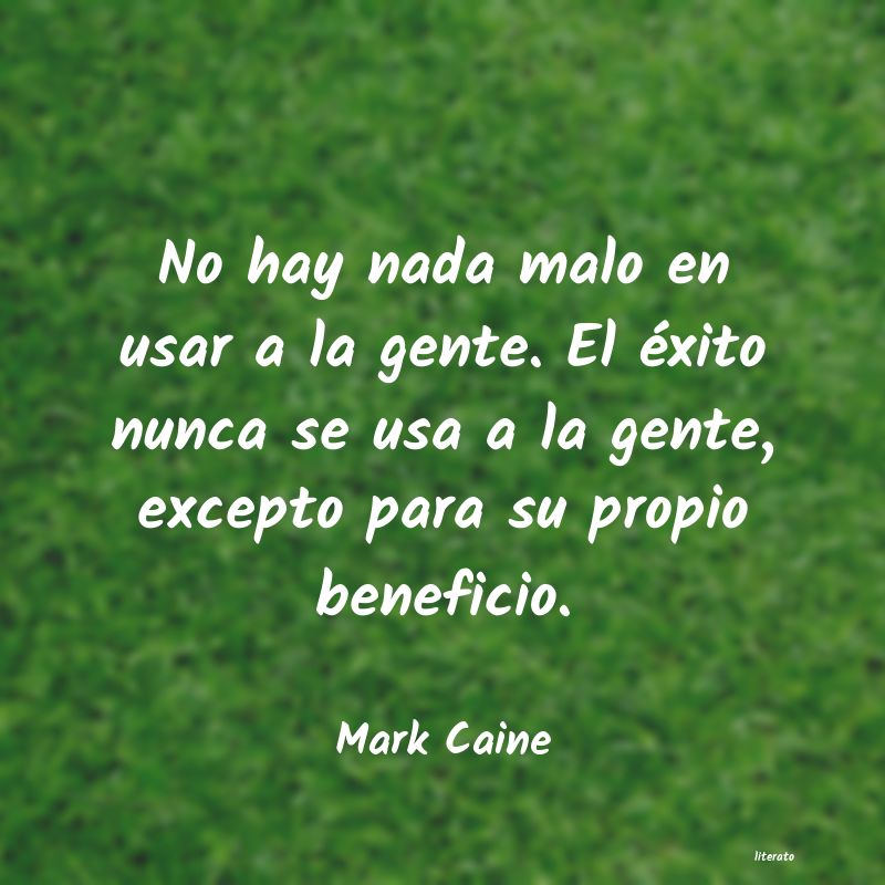 Frases de Mark Caine