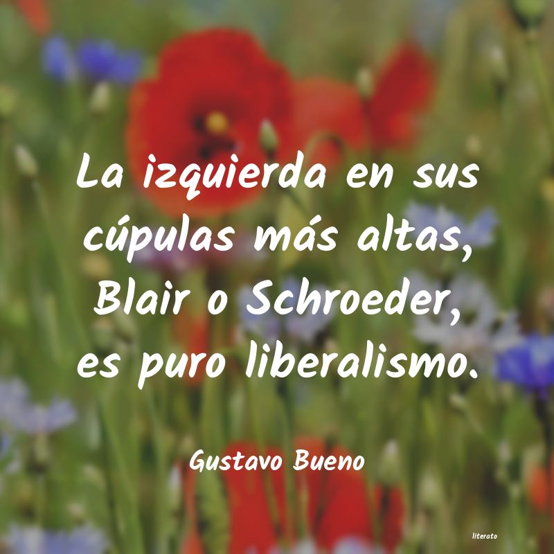 Frases de Gustavo Bueno