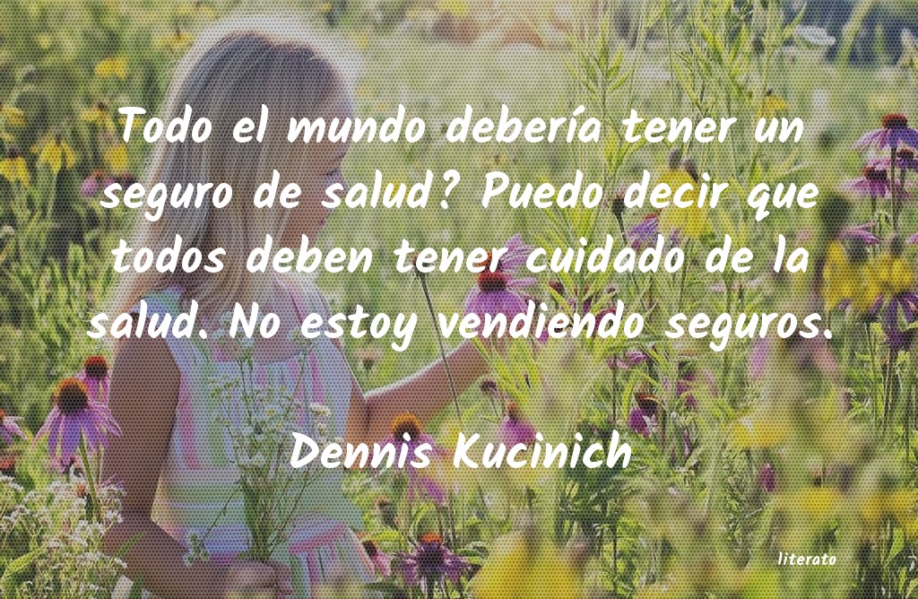 Frases de Dennis Kucinich