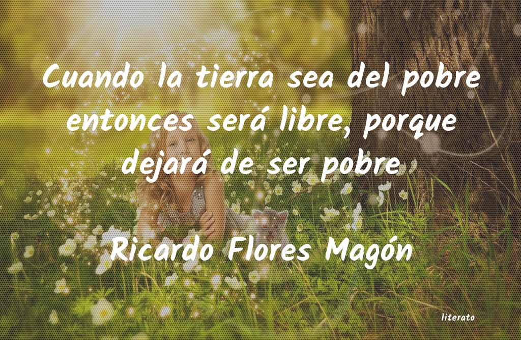 frases de Ricardo Flores MagÃ³n