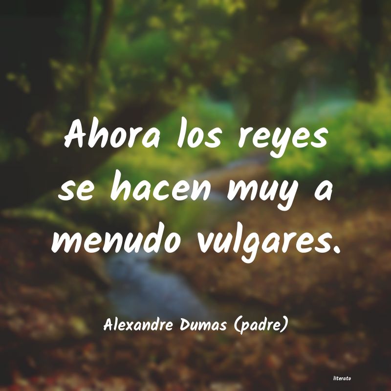 Frases de Alexandre Dumas (padre)