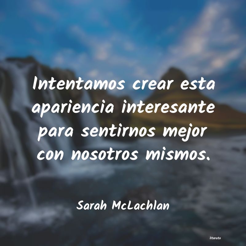 Frases de Sarah McLachlan