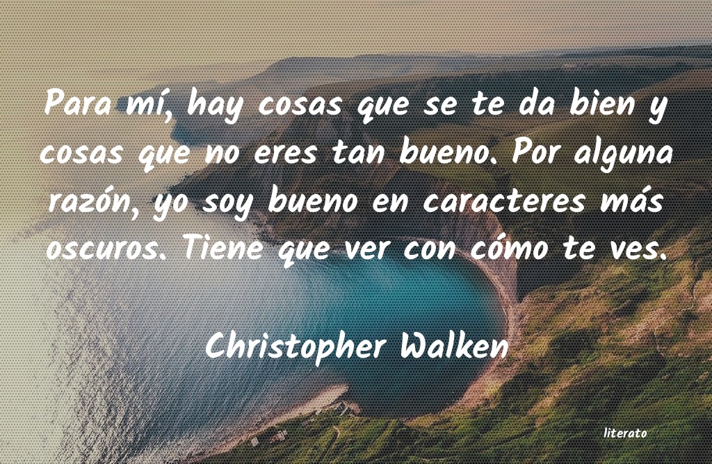 frases de Christopher Walken