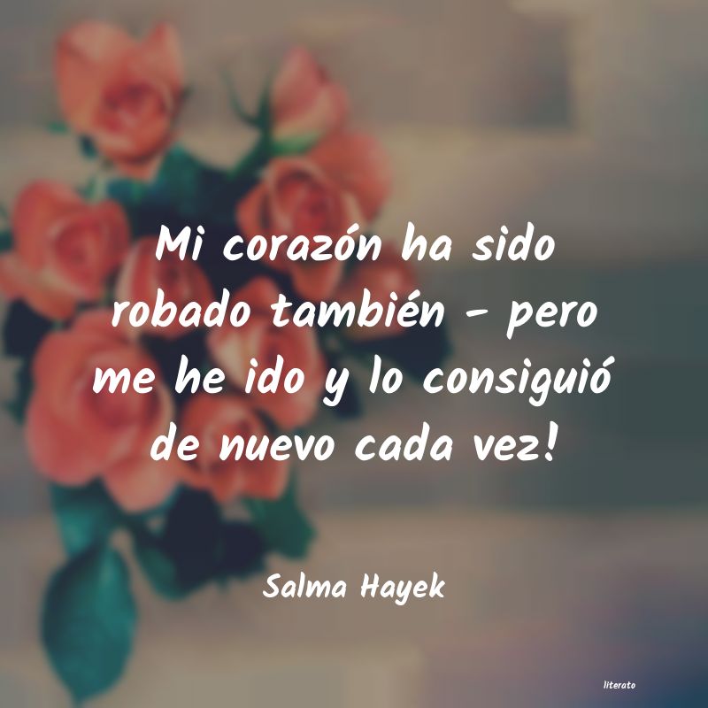 frases de Salma Hayek
