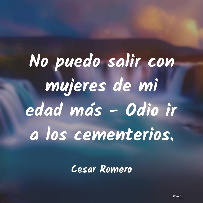 Frases de Cesar Romero