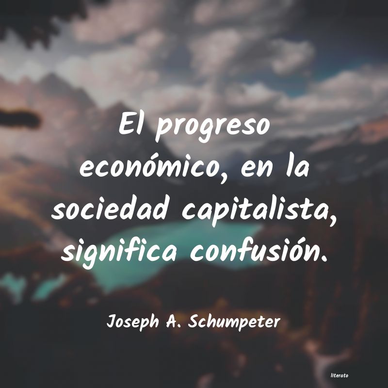 Frases de Joseph A. Schumpeter