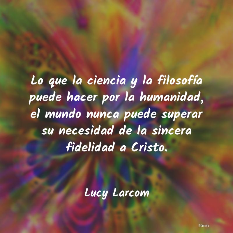 Frases de Lucy Larcom