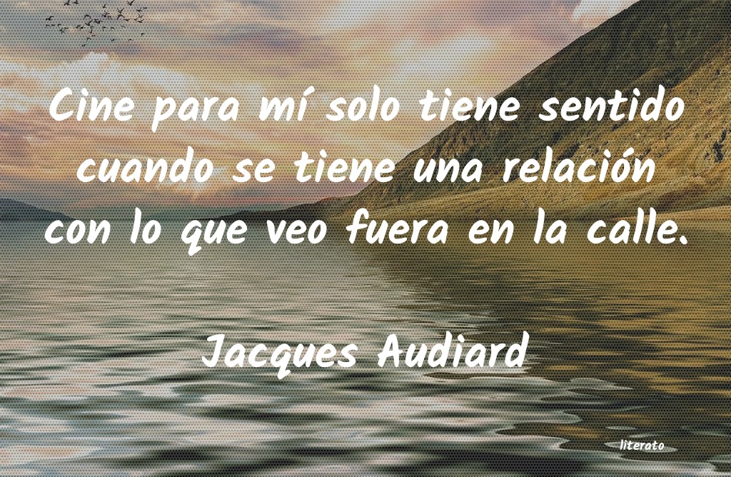 Frases de Jacques Audiard