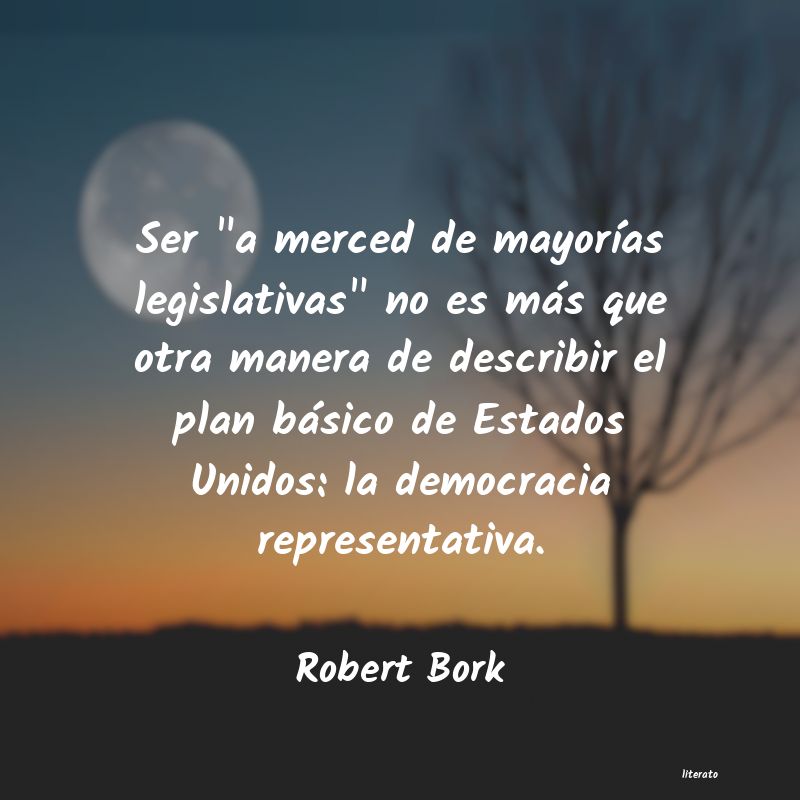 Frases de Robert Bork