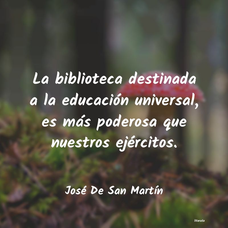 Frases de José De San Martín