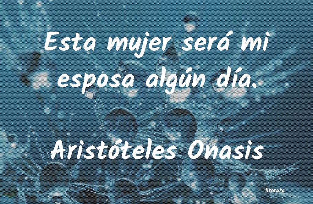 Frases de Aristóteles Onasis