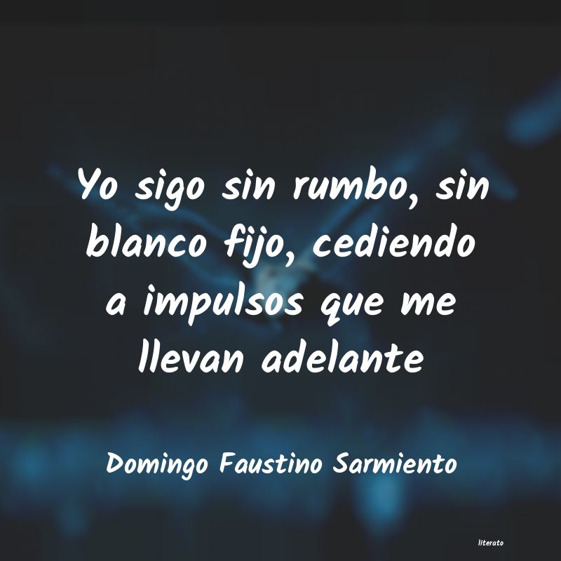 frases de Domingo Faustino Sarmiento
