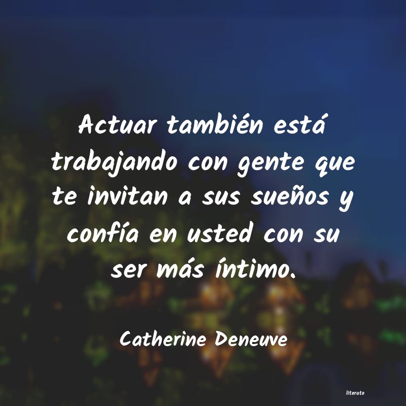 Frases de Catherine Deneuve