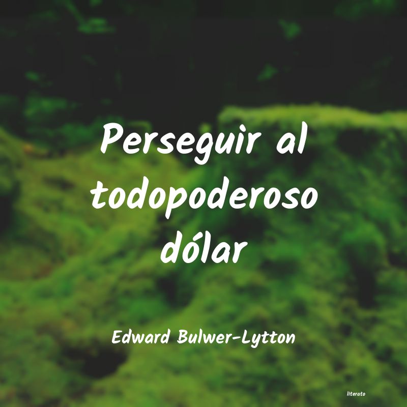 Frases de Edward Bulwer-Lytton