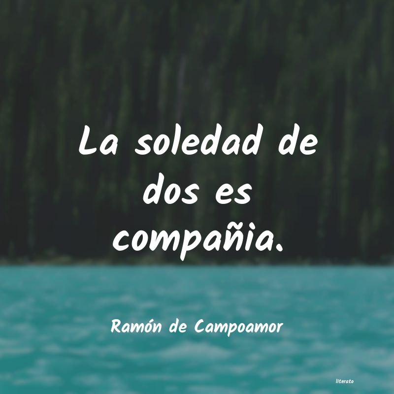 frases de Ramón de Campoamor