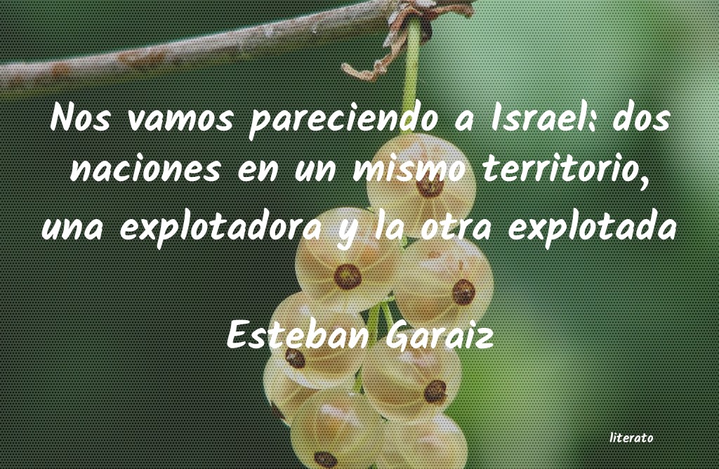 Frases de Esteban Garaiz