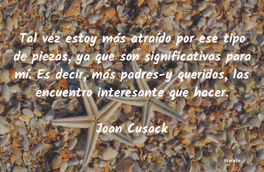 Frases de Joan Cusack