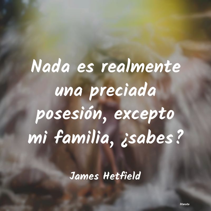 Frases de James Hetfield